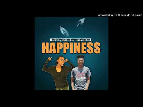 Zoli White Smoke x SmeezyOn The Beat - Happiness ( Official Audio )