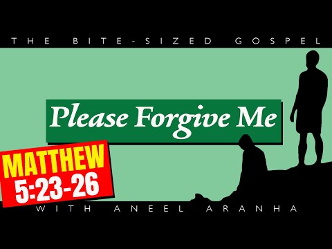 The Bite-Sized Gospel with Aneel Aranha — Matthew 5:23-26