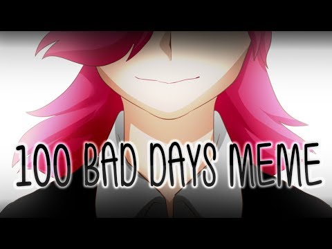 [Original Animation Meme] - 100 Bad Days