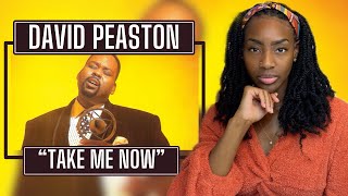 David Peaston-Take Me Now  | REACTION 🔥🔥🔥