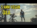 5 ANNI VEGAN - Rispondo alle vostre domande | IronManager