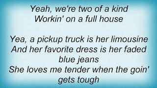 Garth Brooks - Two Of A Kind, Workin&#39; On A Full House Lyrics