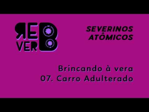Carro Adulterado - Severinos Atomicos