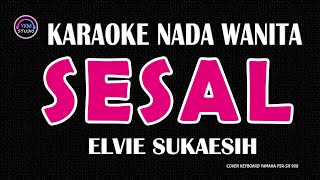 Download lagu SESAL - Karaoke Nada Wanita  - ELVIE SUKAESIH mp3