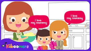 I Love My Mommy | Mother's Day Song for Kids | Happy Mothers Day Song | The Kiboomers