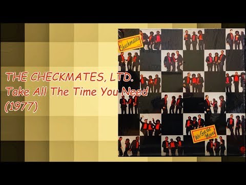 THE CHECKMATES, LTD. - Take All The Time You Need (1977) Soul *Phil Hurtt, Richie Rome