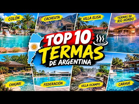 TOP 10 TERMAS DE ARGENTINA | Del 10 al 1 🇦🇷
