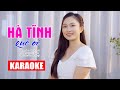 KARAOKE Hà Tĩnh Quê Ơi Thanh Quý TON NỮ BEAT GỐC DỄ HÁT