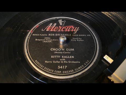 Kitty Kallen - Choo’n Gum - 78 rpm - Mercury 5417