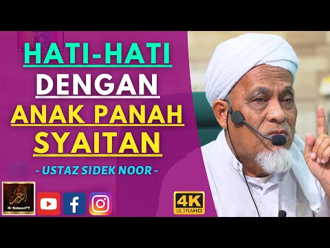 Ustaz Sidek Noor - HATI-HATI DENGAN ANAK PANAH SYAITAN