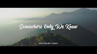 Download lagu Terlalu Slow !!!! Somewhere Only We Know | Nick Project Remix | TikTok Viral mp3