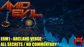 Amid Evil - E6M1 Arcland Verge - All Secrets No Commentary