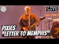 Pixies "Letter to Memphis" LIVE