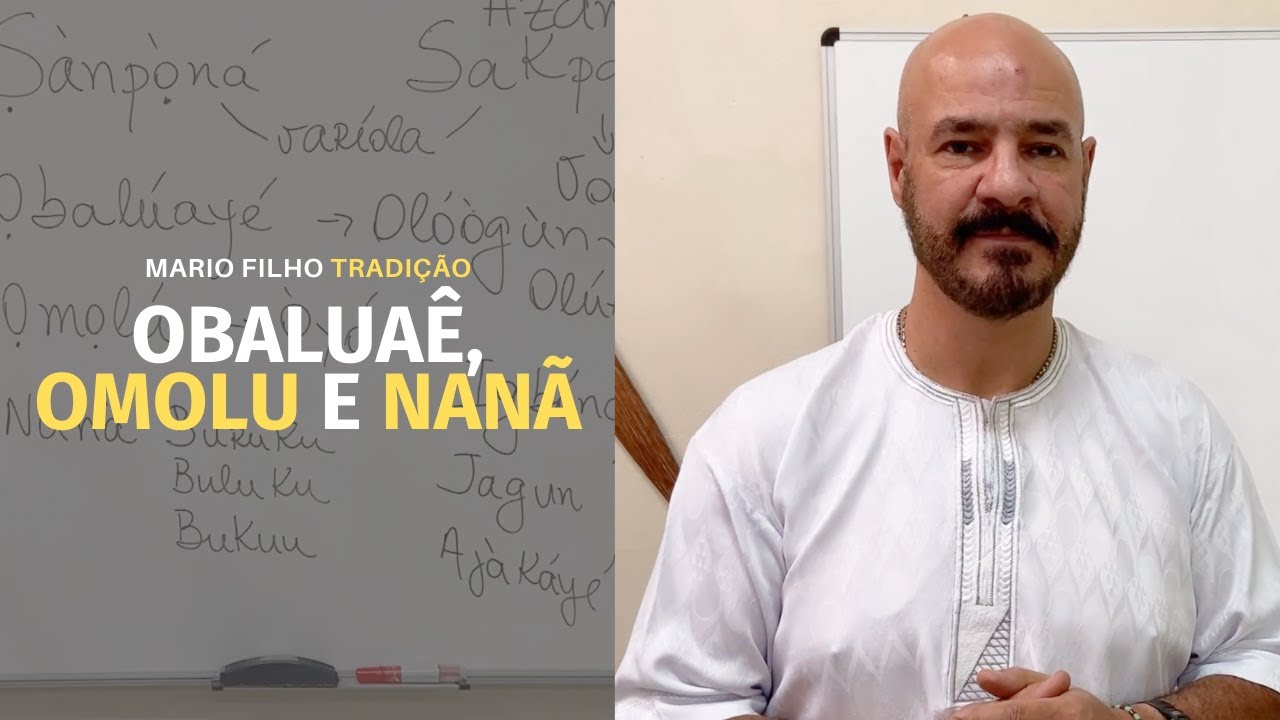 Obaluaê (Ọbalúayé), Omolu (Ọmọlú) e Nanã (Nànà)