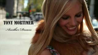 Tony Mortimer - Another Dream (Summer HiT 2019)