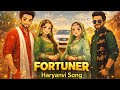 FORTUNER Ruchika Jangid Raj Mawar New Haryanvi Song Audio