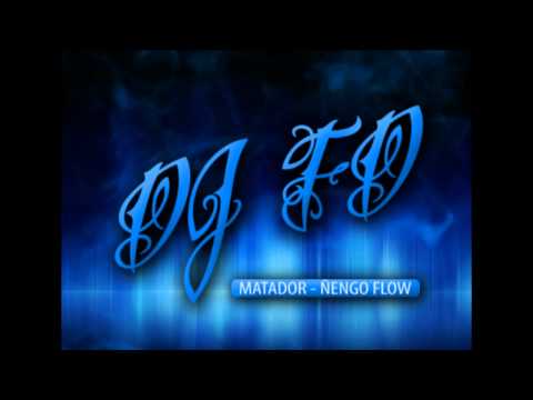 MATADOR - ÑENGO FLOW - DJ FD.wmv
