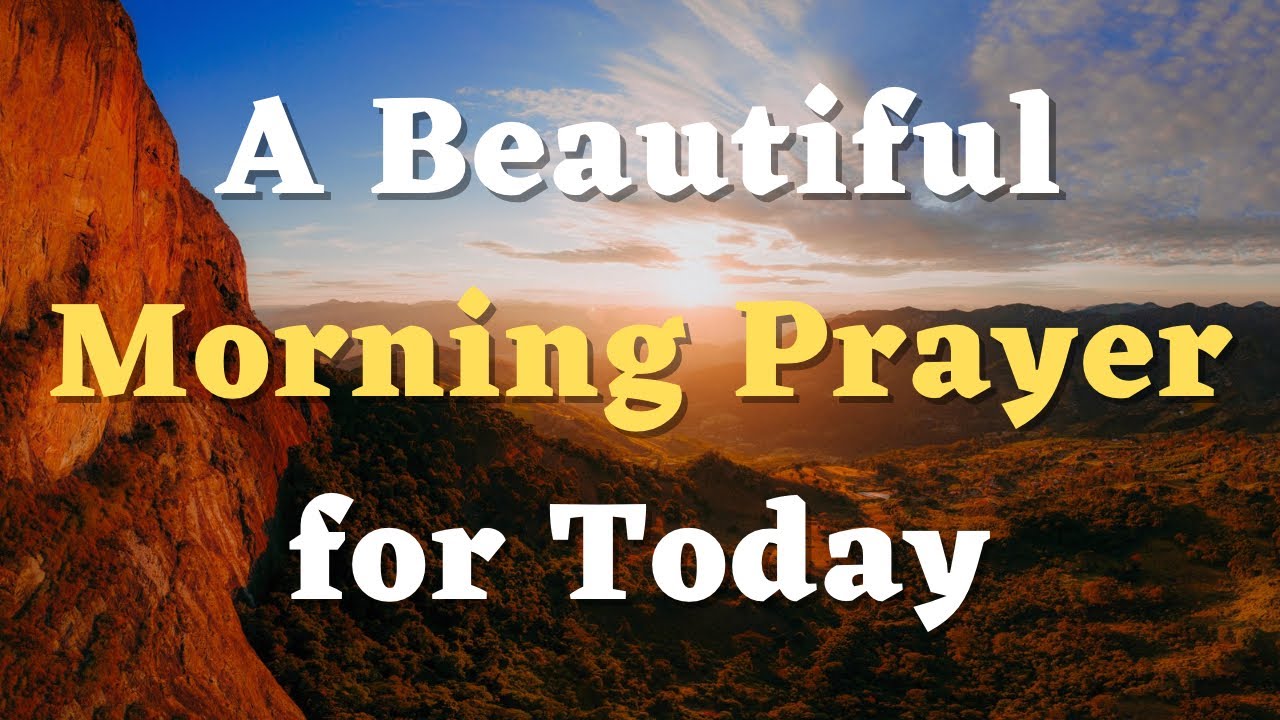A Morning Prayer Before You Start Your Day  - Lord, Awaken in Me a Spirit of Joy and Hope