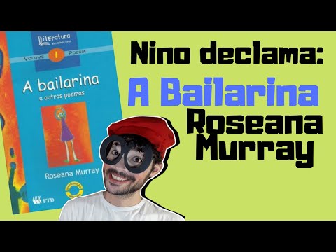 Roseana Murray - A Bailarina | Nino Declama #4