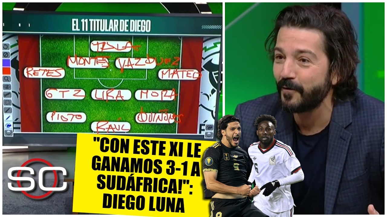 IMPERDIBLE El XI TITULAR que DIEGO LUNA mandaría para debut de MÉXICO vs SUDÁFRICA | Futbol Picante
