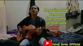 Download lagu LAGU SIMEULUE EGE SEORANG GE IBUK GURU# COVER BY SAHRUL mp3
