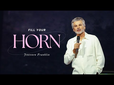Jentezen Franklin - Fill Your Horn