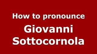 How to pronounce Giovanni Sottocornola