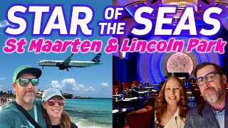 Star of the Seas | St Maarten Beach Day + Lincoln Park Supper Club! | Royal Caribbean