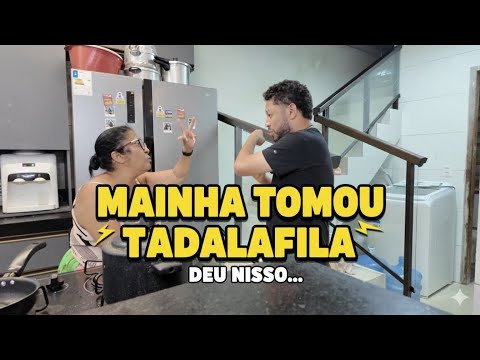 Mainha tomou TADALAFILA 