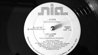 Aleem feat  Leroy Burgess Get Loose (dub)