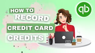 How To Record A Credit Card Refund In QBO| QuickBooks Online Tutorial