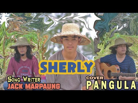 Sherly - Cipt. Jack Marpaung (Cover by. PANGULA)