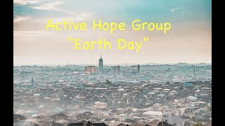 2023 04 23 Active Hope  “Earth Day”