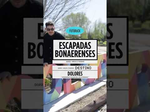 ESCAPADAS BONAERENSES: DOLORES