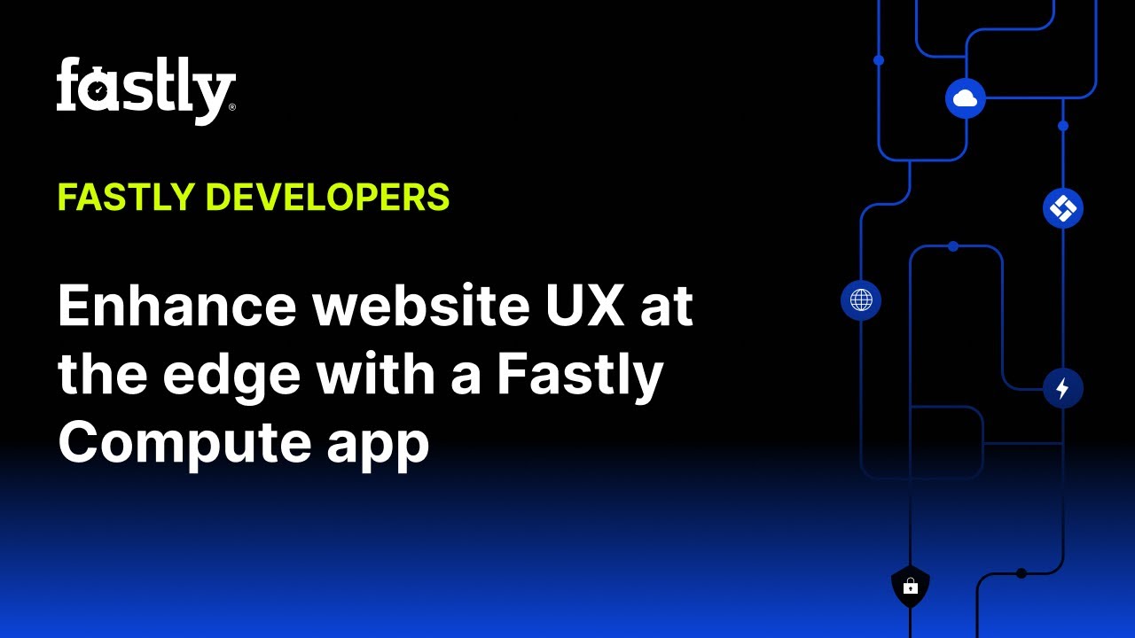 Enhance website UX at the edge with a Fastly Compute app