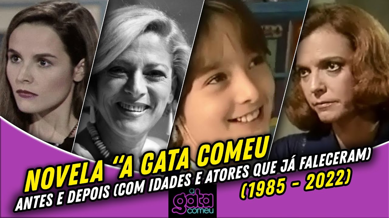 Before and after: Cast of the soap opera "A Gata Comeu" - 1985- 2022
