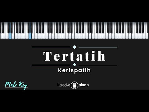 Tertatih - Kerispatih (KARAOKE PIANO - MALE KEY)