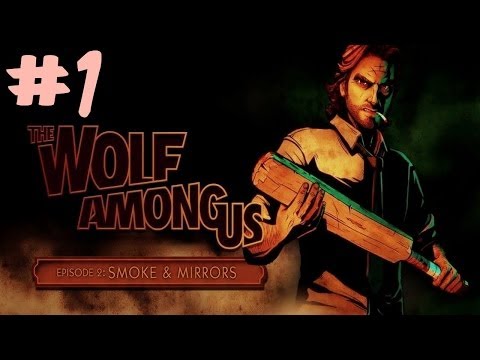 The Wolf Among Us - Walkthrough - Episode 2 - Smoke and Mirrors - Part 1 - Mind Blown