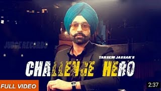 Challenge Hero - Tarsem Jassar (Full Video) | R GURU | Latest Punjabi Song 2018