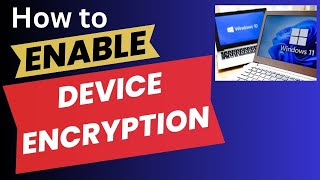 Enable Device Encryption Windows 11 / 10