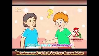 GLOBAL SUCCESS 5 - Unit 4: Our free-time activities (Lesson 3)