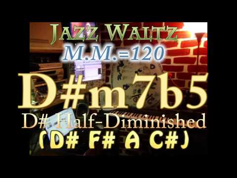 D#m7b5 Half-Dim (D# F# A C#) Jazz Waltz - M.M.=120 - One Chord Vamp