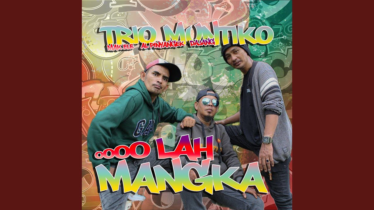 Oooo Lah Mangka (feat. Mak ele, Al Pinyangek, Dajang)