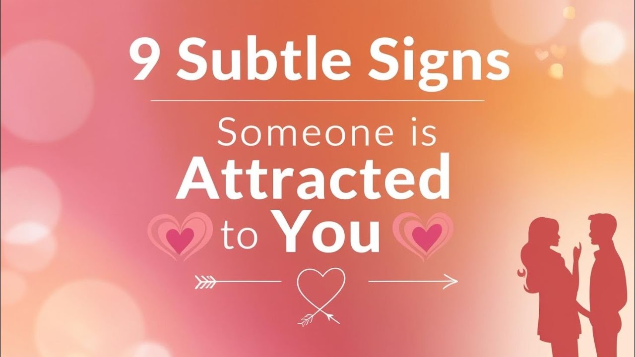 9 Subtle Signs Someone Is Attracted To You #signsofattraction #attractionsigns #lovesigns