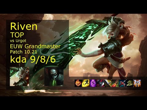 Riven Top vs Urgot - EUW Grandmaster 9/8/6 Patch 10.21 Gameplay