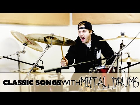 Classic songs with metal drums