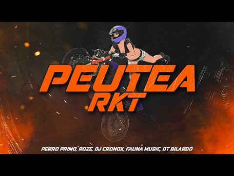 PEUTEA RKT REMIX - DJ CRONOX, FAUNA MUSIC, PERRO PRIMO, ROZE, DT.BILARDO