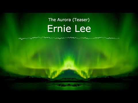 Ernie Lee - The Aurora(Teaser)