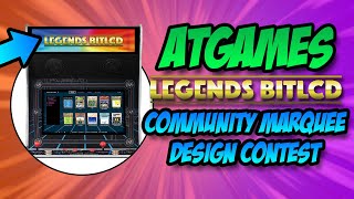 AtGames Legends BitLCD Community Marquee Design Contest