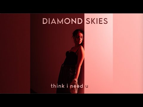 Diamond Skies - think i need u (lyric video)